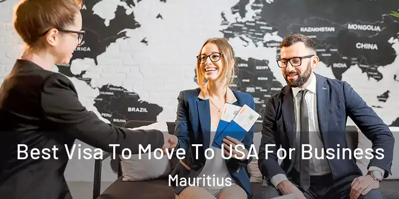  Best Visa To Move To USA For Business Mauritius