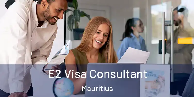  E2 Visa Consultant Mauritius