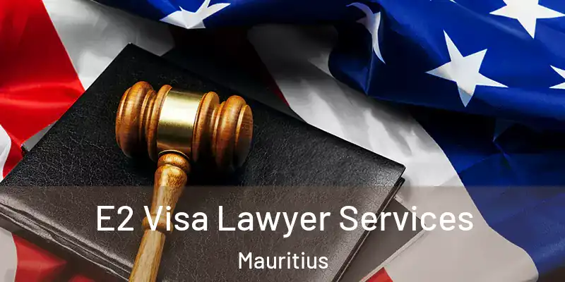  E2 Visa Lawyer Services Mauritius