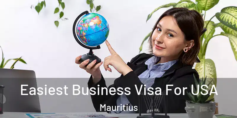  Easiest Business Visa For USA Mauritius