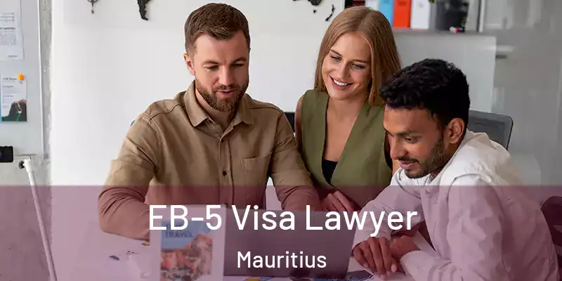  EB-5 Visa Lawyer Mauritius