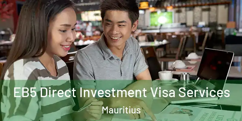  EB5 Direct Investment Visa Services Mauritius