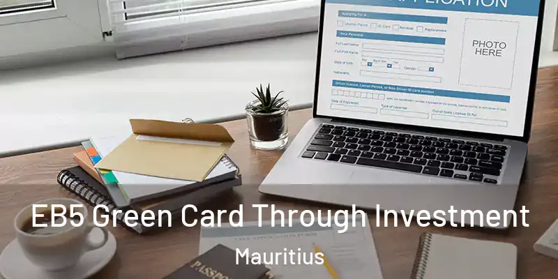  EB5 Green Card Through Investment Mauritius