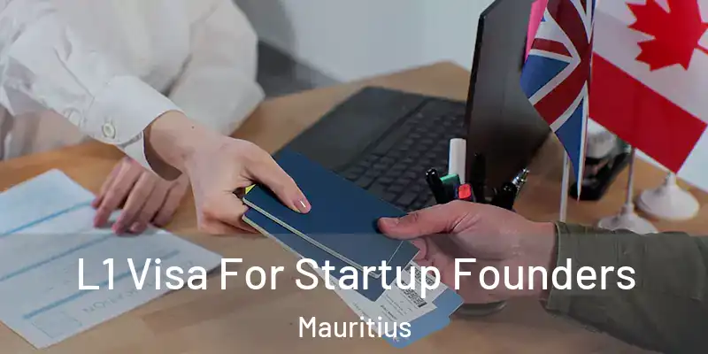  L1 Visa For Startup Founders Mauritius