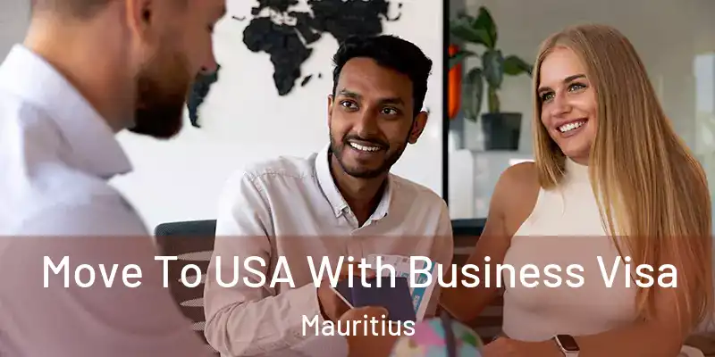  Move To USA With Business Visa Mauritius