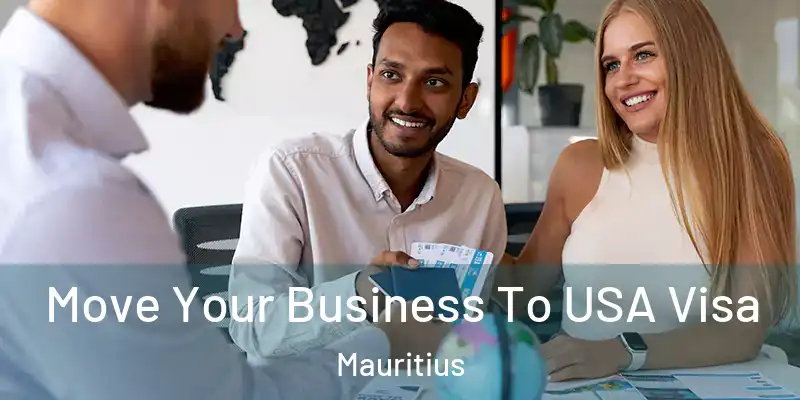  Move Your Business To USA Visa Mauritius