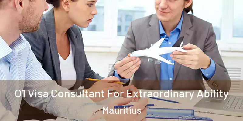  O1 Visa Consultant For Extraordinary Ability Mauritius