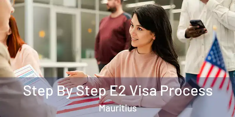  Step By Step E2 Visa Process Mauritius