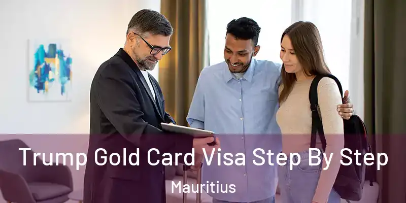  Trump Gold Card Visa Step By Step Mauritius