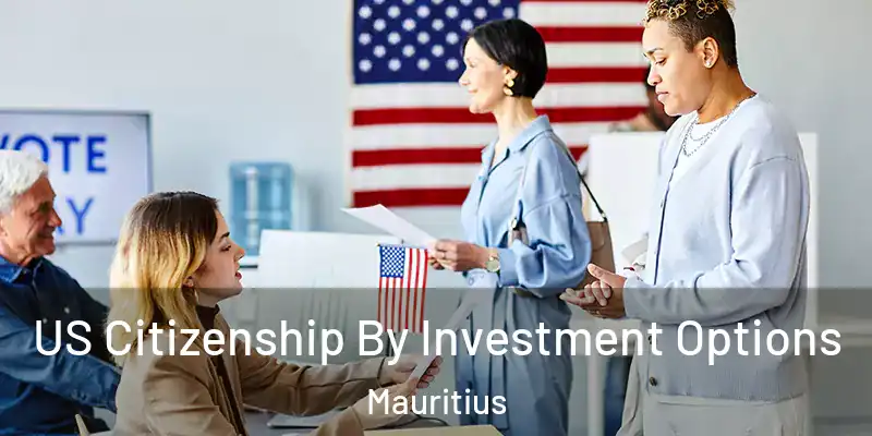  US Citizenship By Investment Options Mauritius