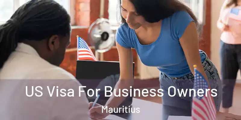  US Visa For Business Owners Mauritius