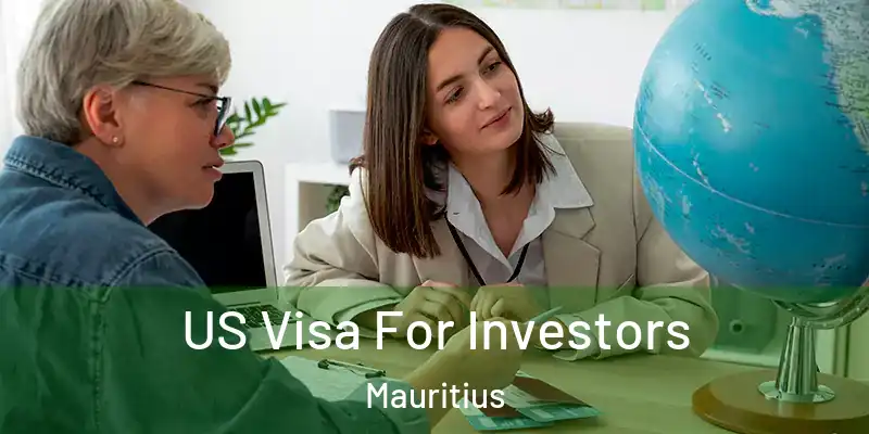  US Visa For Investors Mauritius