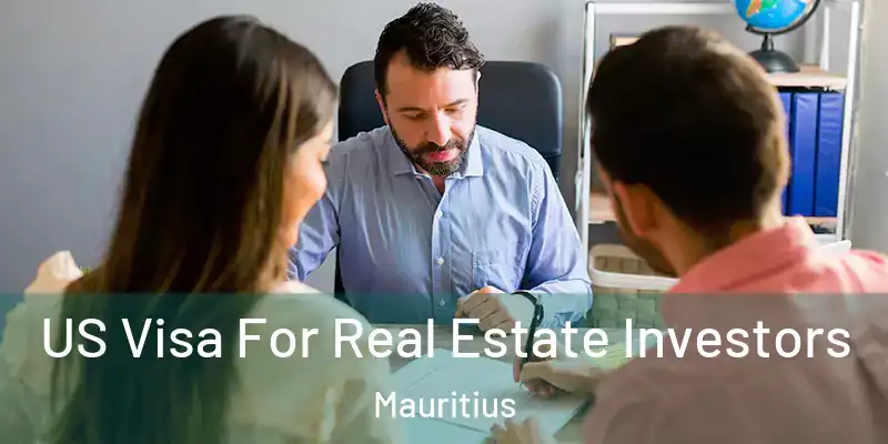  US Visa For Real Estate Investors Mauritius