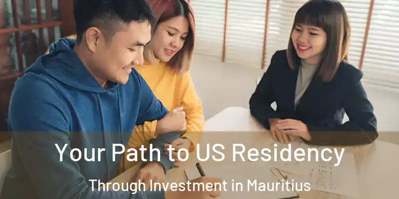  Your Path to US Residency Through Investment in Mauritius